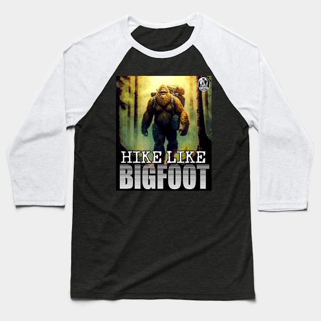 Hike Like Bigfoot Sasquatch Trail Hiking Outdoor Enthusiast 2 Baseball T-Shirt by National Cryptid Society